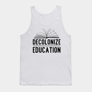 Decolonize education Tank Top